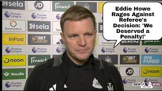 Eddie Howe's Frustrated Reaction to West Ham Defeat | West Ham vs Newcastle 2-0 Post Match Reaction