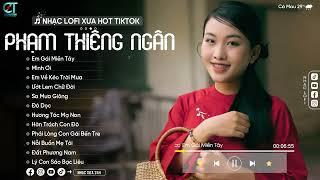 Em Gái Miền Tây  LK Nhạc Bolero Lofi Tiktok Của Phạm Thiêng Ngân| Lục bình trôi đến nơi phương trời