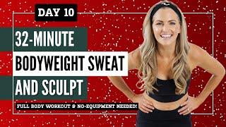 10: Bodyweight Sweat & Sculpt Workout! Sculpt All Muscles With Zero Equipment!