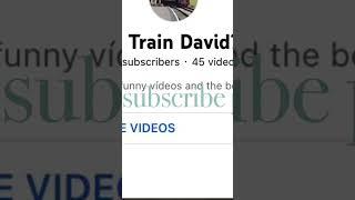 Plz subscribe plz to Mr. train David77