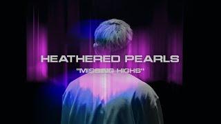 Heathered Pearls - Missing Highs