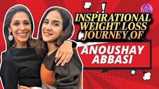 Anoushay Abbasi Opens Up About Her Weight Loss Transformation and Meray Paas Tum Ho