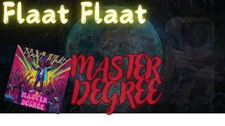 FLAAT FLAAT - Master Degree Ft. King DeLo