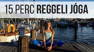 15 perc reggeli jóga | Jóga Életmód