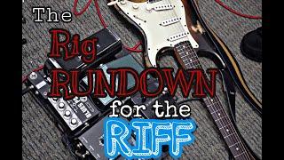 THE RIFF’S RIG RUNDOWN