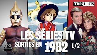 Les SÉRIES TV Sorties en 1982 1/2