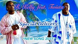 R. Kelly feat. Twista - Special Delivery *NEW2021* #rkelly #freerkelly #kingofrnb #unmuterkelly