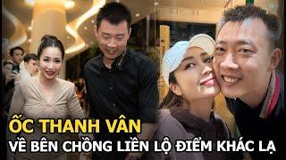 Ốc Thanh Vân về bên chồng liền lộ điểm khác lạ