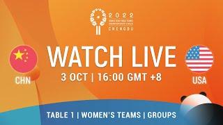 LIVE! | T1 | CHN vs USA | WT Groups | 2022 World Team Championships Finals Chengdu