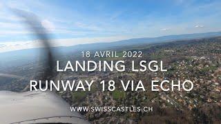 Landing LSGL via Echo Runway 18. Atterrissage Lausanne via Echo, piste 18