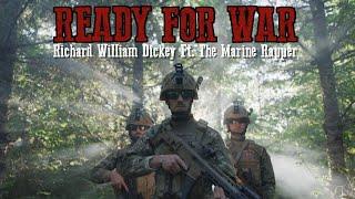 Richard William Dickey - Ready For War ft. The Marine Rapper
