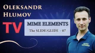 How to learn MIME - Mime Elements / 07 SLIDE/GLIDE