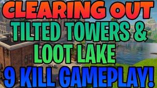 CLEARING OUT TILTED TOWERS & LOOT LAKE - FORTNITE BATTLE ROYALE 9 KILL GAMEPLAY