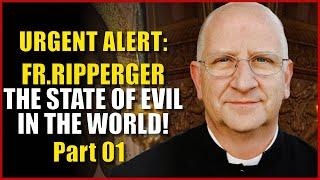 Exorcist's Urgent Warning: Fr. Chad Ripperger talks about the state of evil in the world! Part 01