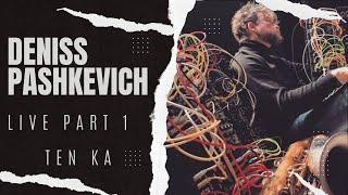 Deniss Pashkevich // TENKA LIVE Part 1