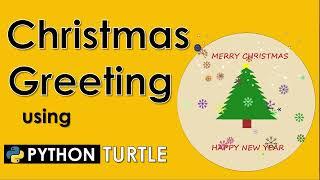 CREATE A CHRISTMAS GREETING USING PYTHON TURTLE | PYTHON TURTLE | PYTHON TUTORIAL 2022