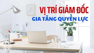 Phong thủy kinh doanh Vị trí giám đốc gia tăng quyền lực cho sếp. phong thuỷ quảng tòng