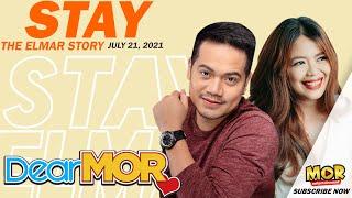 Dear MOR: "Stay" The Elmar Story 07-21-21