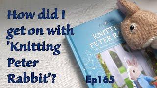 Episode165: How did I get on with 'Knitting Peter Rabbit'? | #knitting | #peterrabbit