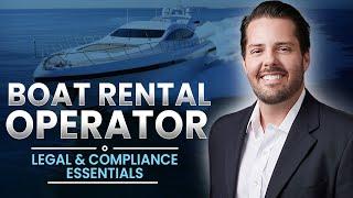 Legal & Compliance Essentials For Boat Rental Operators - Set up / Operations / Compliance