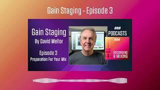 Gain Staging - Episode 3 | Podcast