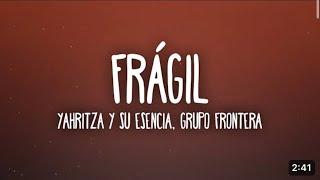 Yahritza Y Su Esencia & Grupo Frontera - Frágil(Letra/Lyrics) #frágil #grupofrontera #yahritza