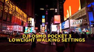 DJI Osmo Pocket 3 - Nighttime / Lowlight walking settings