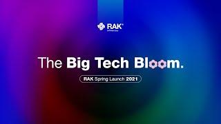 The Big Tech Bloom: RAK Spring Launch 2021 Event!