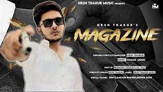 Magazine (Official Video) Hrsh Thakur | Latest Punjabi Songs | Hrsh Thakur Music