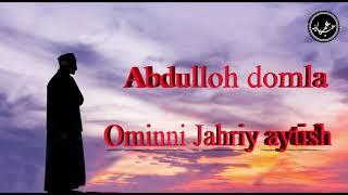 Ominni Jahriy Aytish || Abdulloh domla 2021