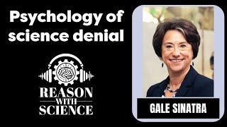 Psychology of science denial | Gale Sinatra | Reason with science | Antivaxx | Climate change denier