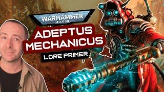 ADEPTUS MECHANICUS Lore Primer! Warhammer 40k Faction Lore & Origins!