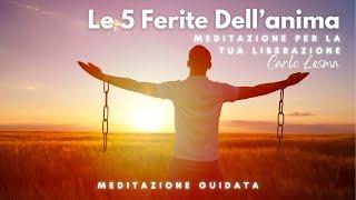 Le 5 Ferite dell'anima - Processo di Guarigione interiore integrato alla meditazione guidata