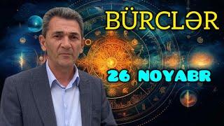 BÜRCLƏR - 26 NOYABR