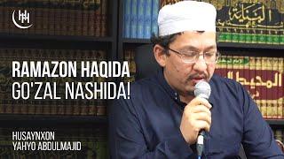  Ramazon haqida go'zal nashida! - Husaynxon Yahyo Abdulmajid I Ҳусайнхон Яҳё Абдулмажид