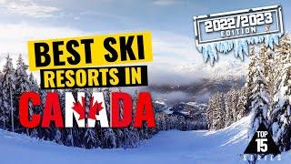 The TOP 15 Ski Resorts in Canada for 2022
