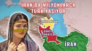 İran'da neden milyonlarca Türk yaşıyor? Güney Azerbaycan toprakları!