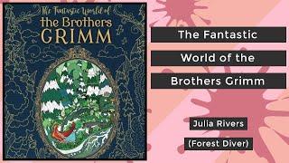 The Fantastic World of the Brothers Grimm - Julia Rivers (Forest Diver) || Coloring Book Flip