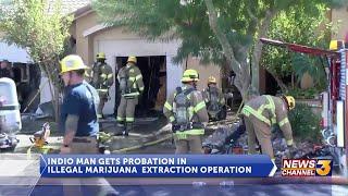 Man gets probation for honey oil explosion that injured several firefighters in Indio