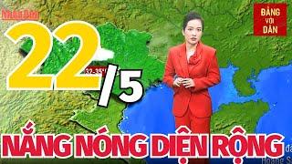 Dự báo thời tiết hôm nay mới nhất ngày 22/5 | Dự báo thời gian 3 ngày tới | Đảng với Dân
