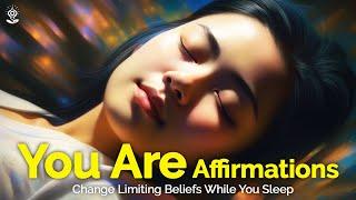 YOU ARE Positive Affirmations: Recode your SUBCONSCIOUS Change Limiting Beliefs While You Sleep!