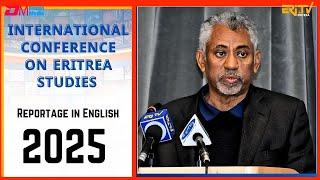 Reportage in English - International Conference on Eritrea Studies 2025 | ERi-TV