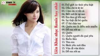 Liên Khúc Nhạc Trẻ Remix Hay Nhất 2015 Nonstop  -Việt Mix- H.O.T-Thế Giới Ảo Tình Yêu Thật