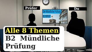 Alle 8 Themen - B2 für den Beruf - Mündliche Prüfung - Teil 1 