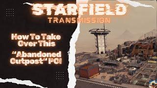 StarField - Turning A “Abandoned Outpost" POI Into Your Own! (NO MODS)