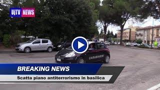 Scatta piano antiterrorismo a Santa Maria degli Angeli, attimi di panico in Basilica, il video