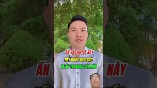 Bạn có biết huyệt đạo giúp khỏi đau đầu, đau thắt lưng hiệu quả?