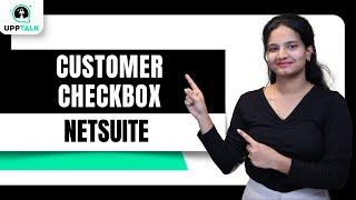 Check customer checkbox in NetSuite | NetSuite Custom Record First | NetSuite Tutorial | Upptalk