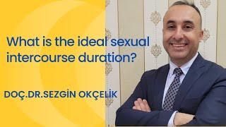 What is the ideal sexual intercourse duration?