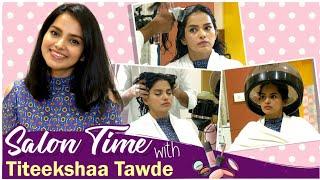 Salon Time With Titeeksha Tawde | Pampers Herself with Hair Spa